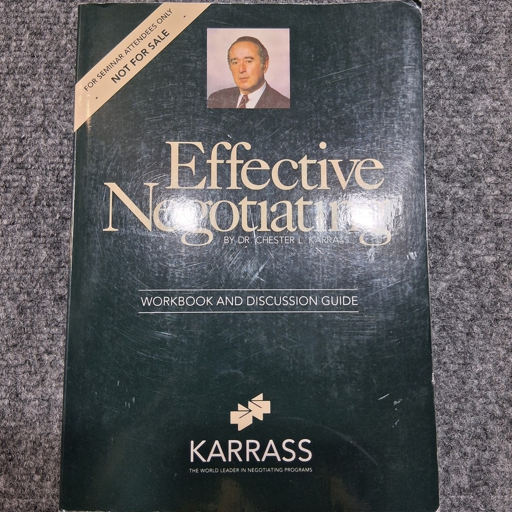 Effective Negotiating Workbook & Discussion Guide by Dr Chester L Karrass 1995